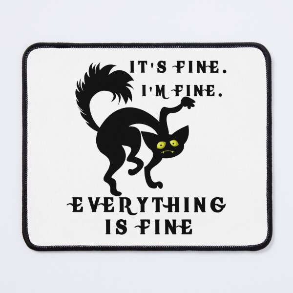 Item preview, It s Fine I m Fine Everthing is Fine black cat   designed and sold by DaMoBoutique.
