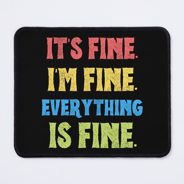 Item preview, It_s Fine I_m Fine Everything is Fine - I_m Fine    designed and sold by DaMoBoutique.