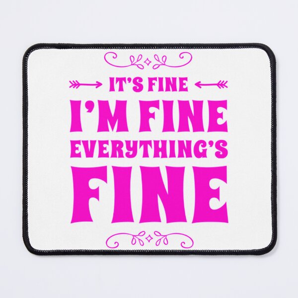 Item preview, It_s Fine I_m Fine Everything_s Fine designed and sold by DaMoBoutique.