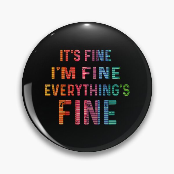 Item preview, it_s fine i_m fine everything_s fine designed and sold by DaMoBoutique.