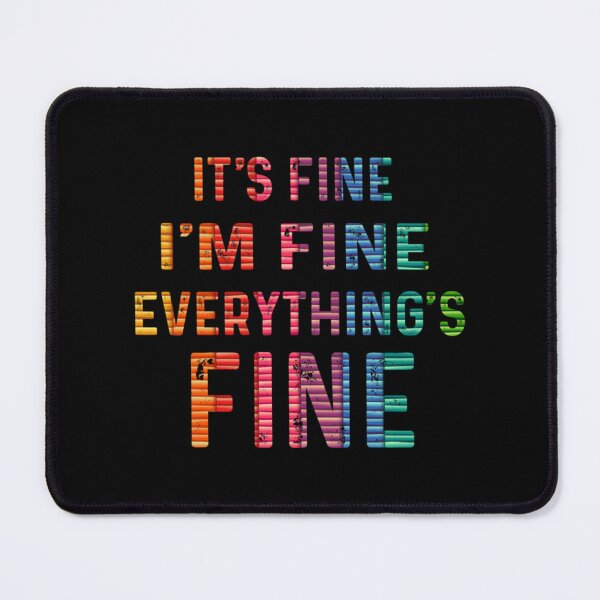 Item preview, it_s fine i_m fine everything_s fine designed and sold by DaMoBoutique.