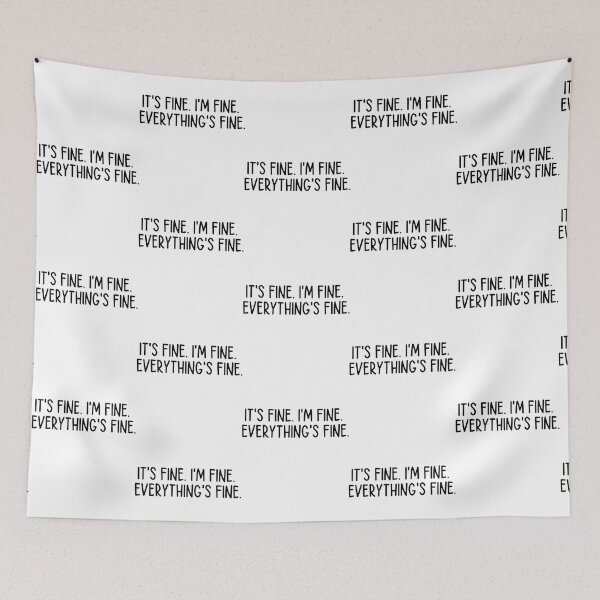 Item preview, it_s fine. i_m fine.  everything_s fine.     designed and sold by DaMoBoutique.