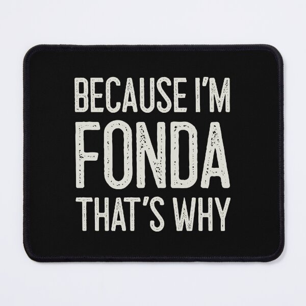 Item preview, Because I’m Fonda That’s Why Funny Personalized Name designed and sold by MariosNydras.