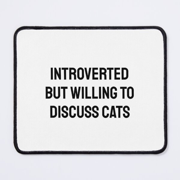 Item preview, Introverted But Willing To Discuss Cats - funny cat lovers designed and sold by Inspirationmotivation.