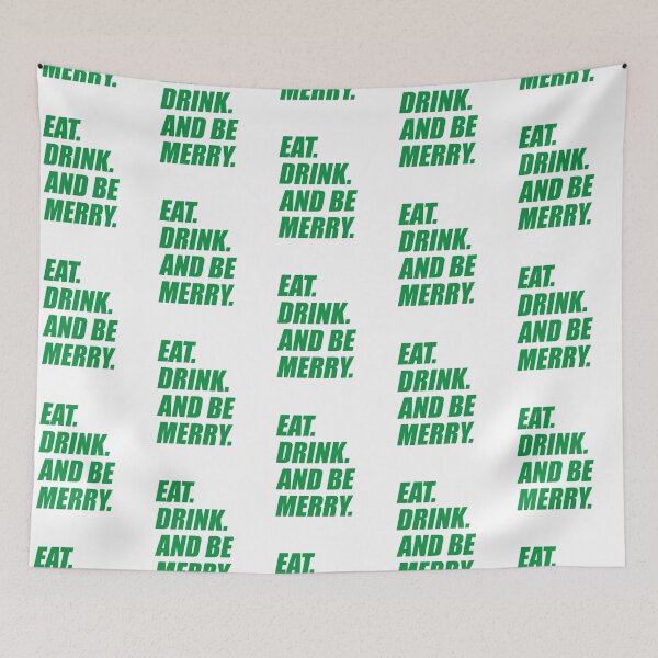 Item preview, Eat Drink and Be Merry! It's Every Holiday Slogan! designed and sold by Capiral Bucketlist.