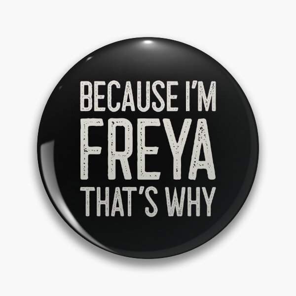 Item preview, Because I’m Freya That’s Why Funny Personalized Name designed and sold by MariosNydras.