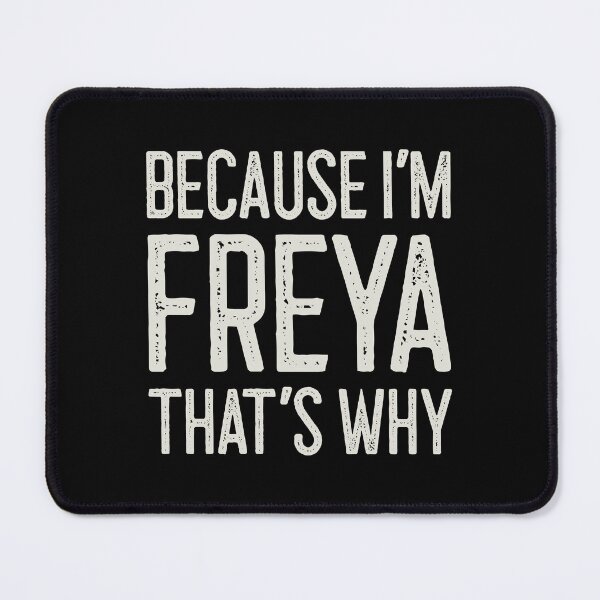 Item preview, Because I’m Freya That’s Why Funny Personalized Name designed and sold by MariosNydras.