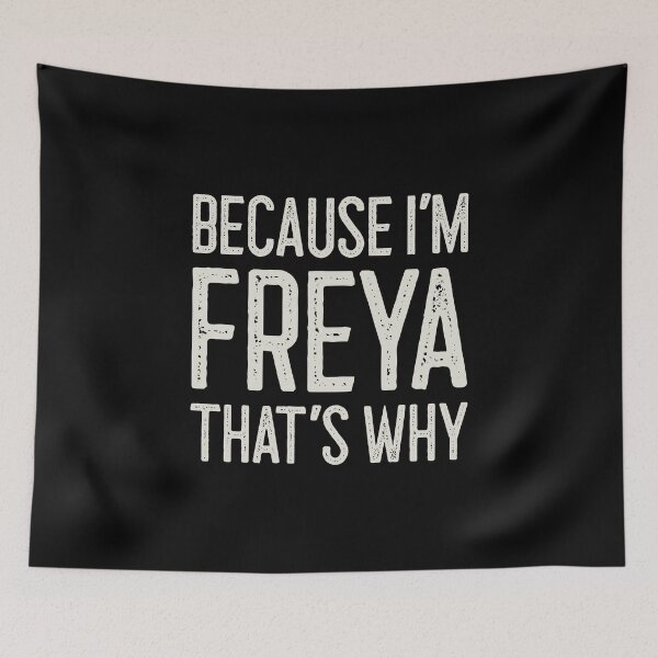 Item preview, Because I’m Freya That’s Why Funny Personalized Name designed and sold by MariosNydras.