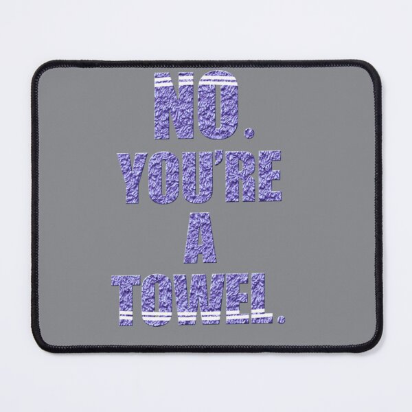 Item preview, Funny No you are A Towel designed and sold by CallumPerry.