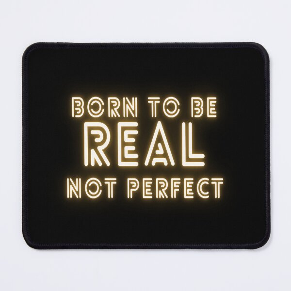 Item preview, Born To Be Real Not Perfect designed and sold by Inspirationmotivation.