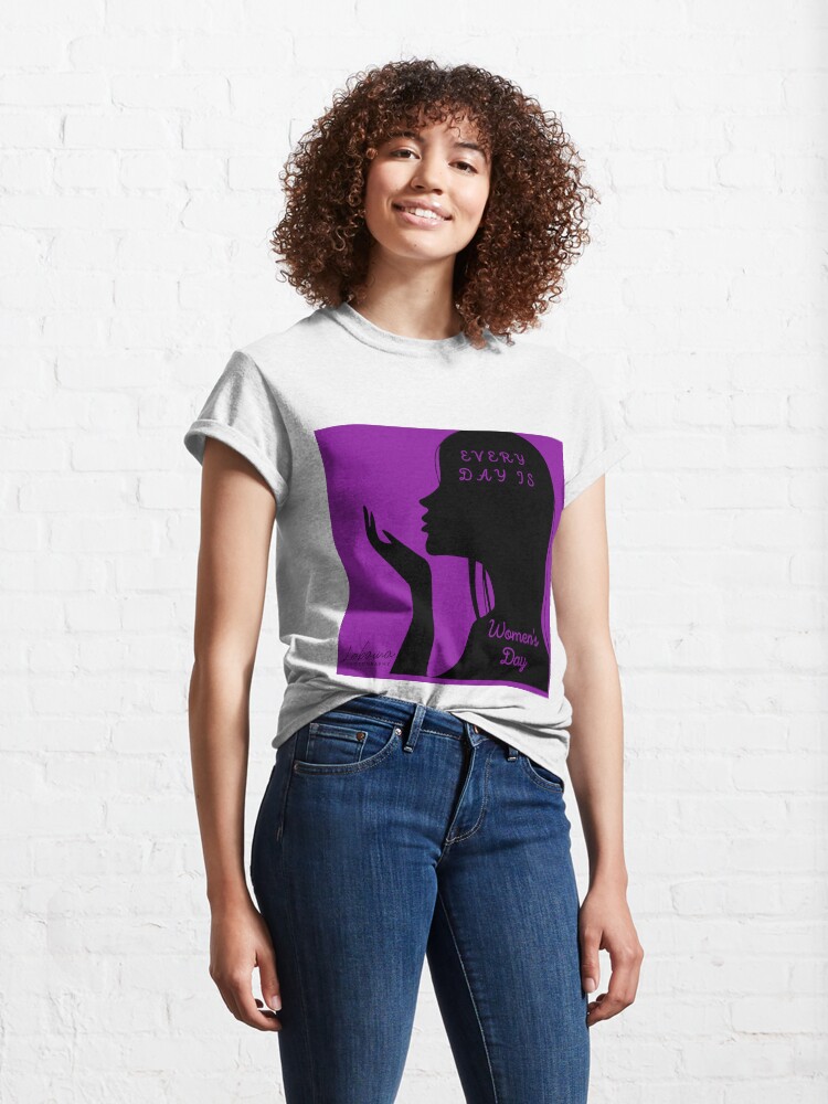 Alternate view of EVERY DAY IS WOMEN'S DAY BY YANNIS LOBAINA Classic T-Shirt