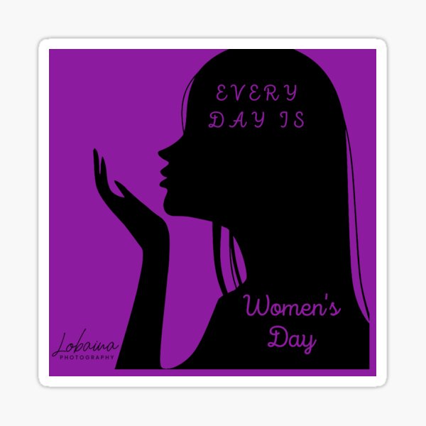 EVERY DAY IS WOMEN'S DAY BY YANNIS LOBAINA Sticker