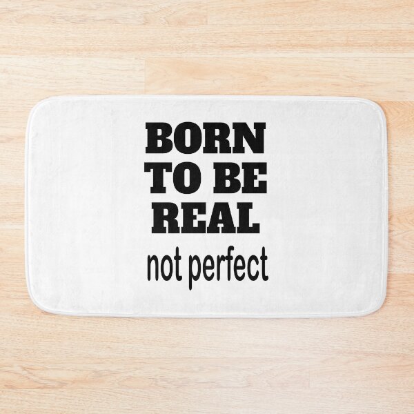 Item preview, Born To Be Real Not Perfect designed and sold by Inspirationmotivation.