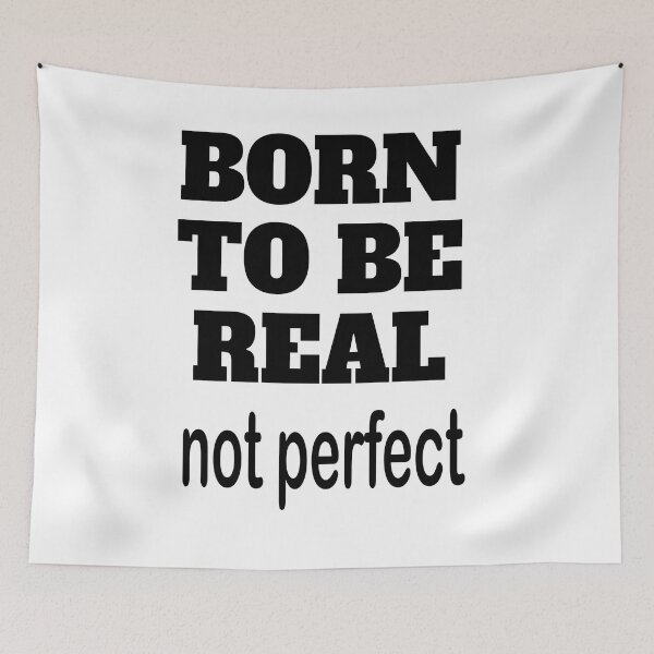 Item preview, Born To Be Real Not Perfect designed and sold by Inspirationmotivation.