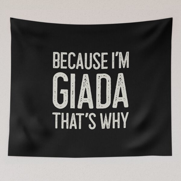 Item preview, Because I’m Giada That’s Why Funny Personalized Name designed and sold by MariosNydras.