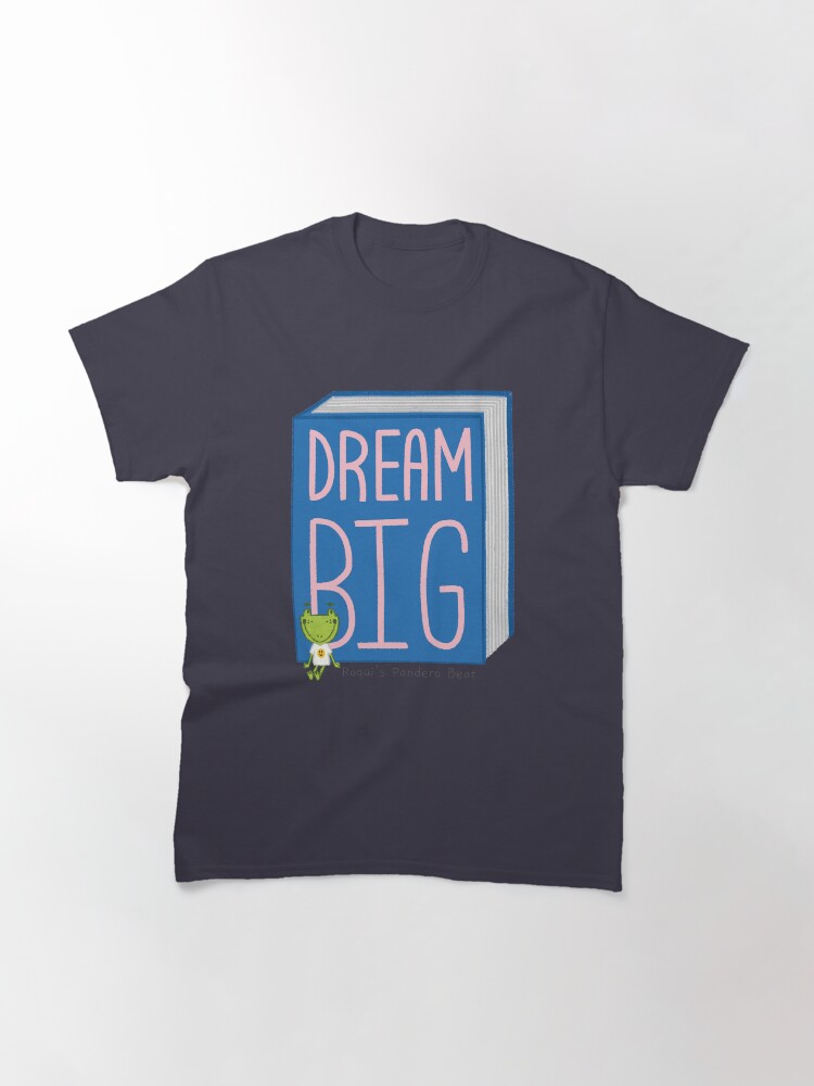 Thumbnail 2 of 7, Classic T-Shirt, Dream Big Sticker from Book "Roqui's Pandero Beat" designed and sold by aventurasEnESL.