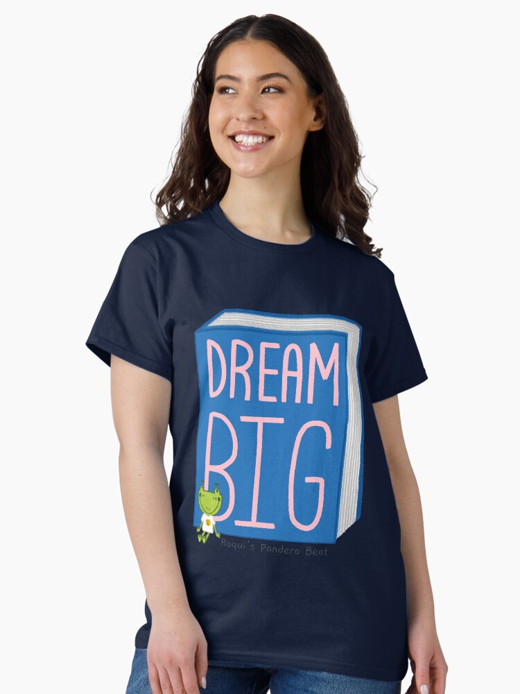Thumbnail 1 of 7, Classic T-Shirt, Dream Big Sticker from Book "Roqui's Pandero Beat" designed and sold by aventurasEnESL.