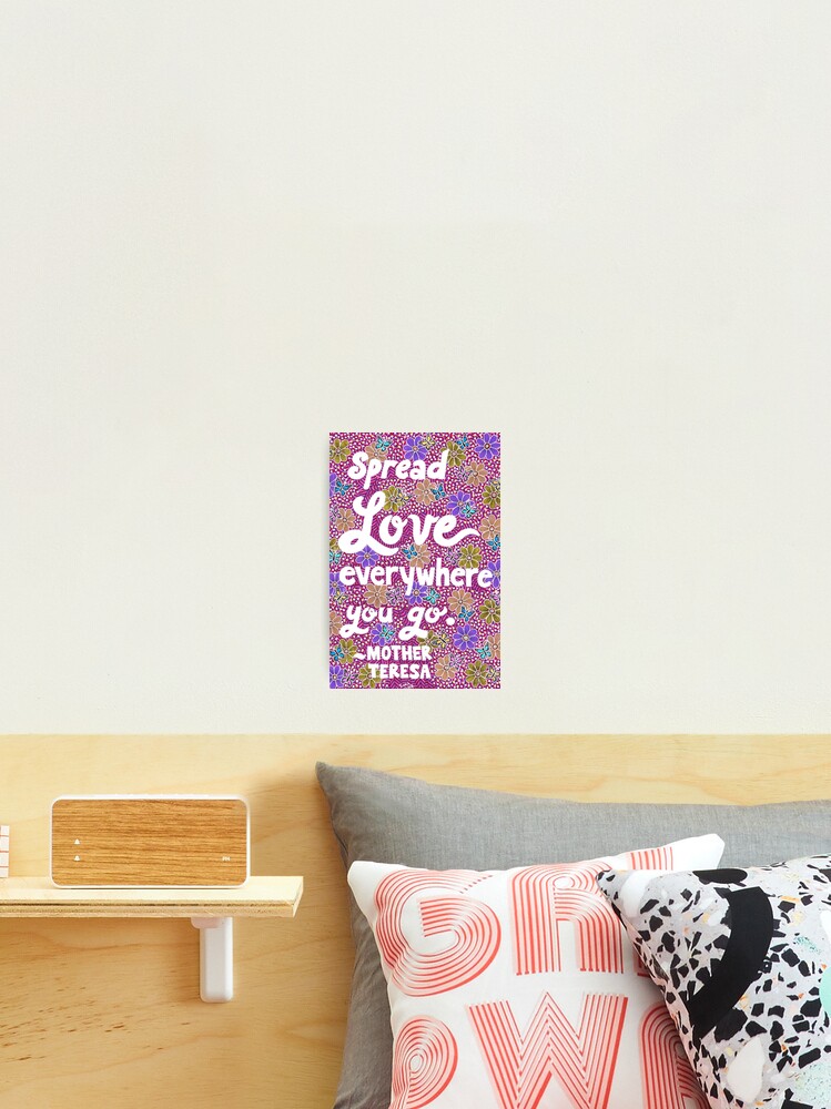 Spread Love Everywhere You Go - Art Print