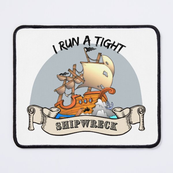 Item preview, I Run A Tight Shipwreck T-shirt designed and sold by KaleidoscopeCaC.