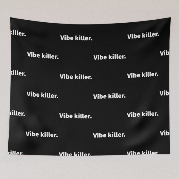 Item preview, Vibe killer, witty and self deprecating humorous text design on a T-shirt, sticker and more. designed and sold by PlainCrankyT.