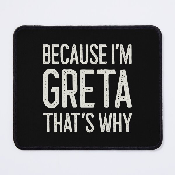 Item preview, Because I’m Greta That’s Why Funny Personalized Name designed and sold by MariosNydras.