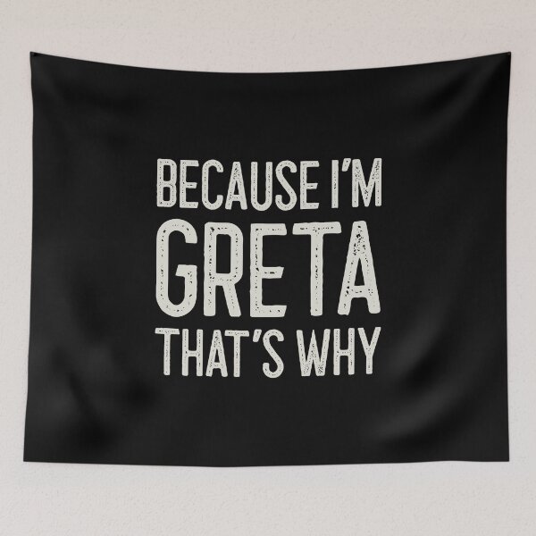 Item preview, Because I’m Greta That’s Why Funny Personalized Name designed and sold by MariosNydras.