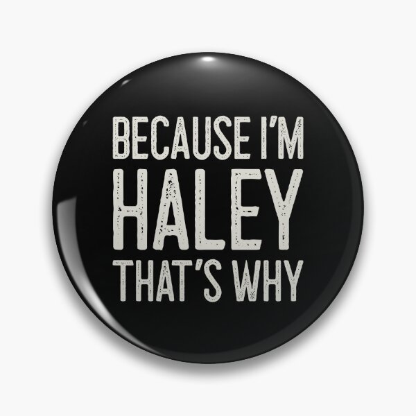 Item preview, Because I’m Haley That’s Why Funny Personalized Name designed and sold by MariosNydras.