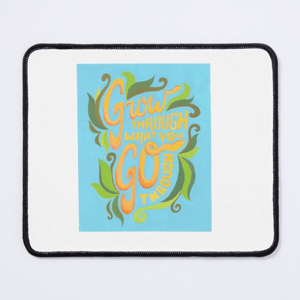 Item preview, Grow through what you go through  designed and sold by Katie-Holland.