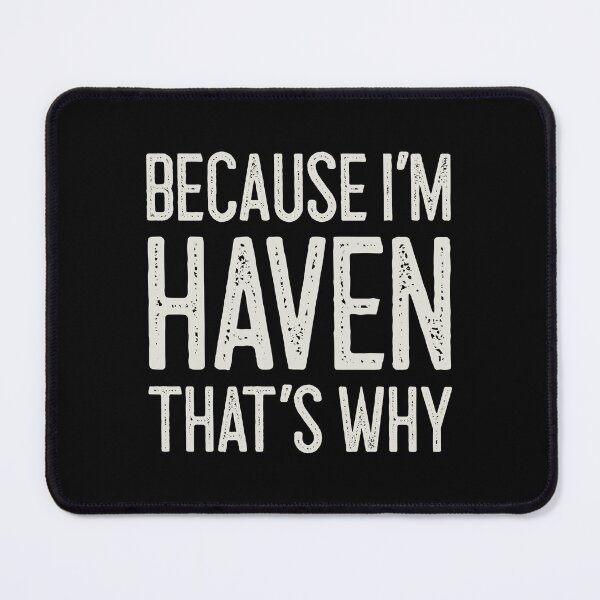 Item preview, Because I’m Haven That’s Why Funny Personalized Name designed and sold by MariosNydras.