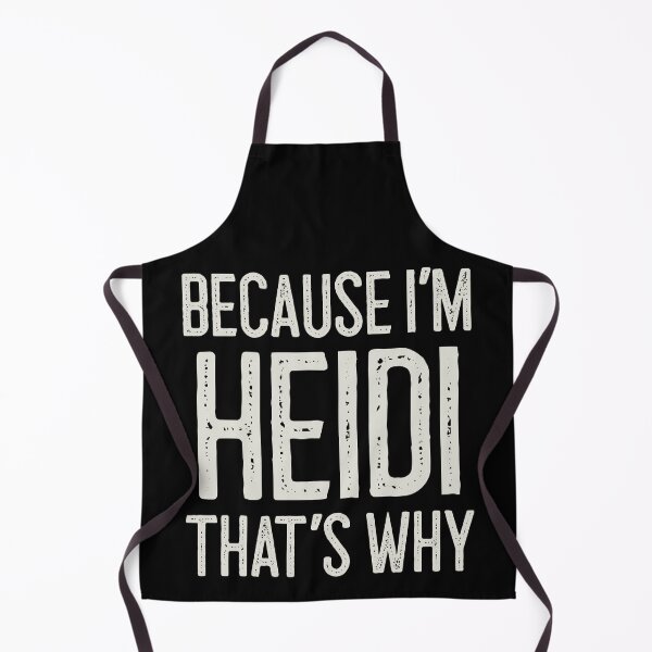 Item preview, Because I’m Heidi That’s Why Funny Personalized Name designed and sold by MariosNydras.