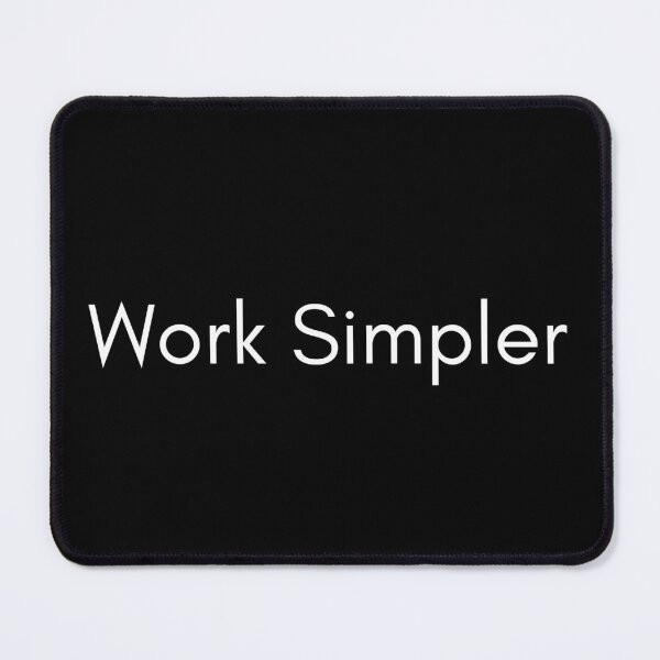 Item preview, Work Simpler Quote designed and sold by timg58.