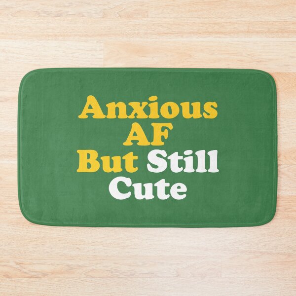 Item preview, Anxious AF But Still Cute designed and sold by DAFIN.