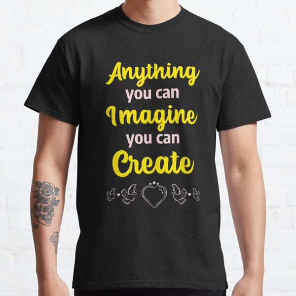 Anything you can imagine you can create - Oprah Winfrey Classic T-Shirt