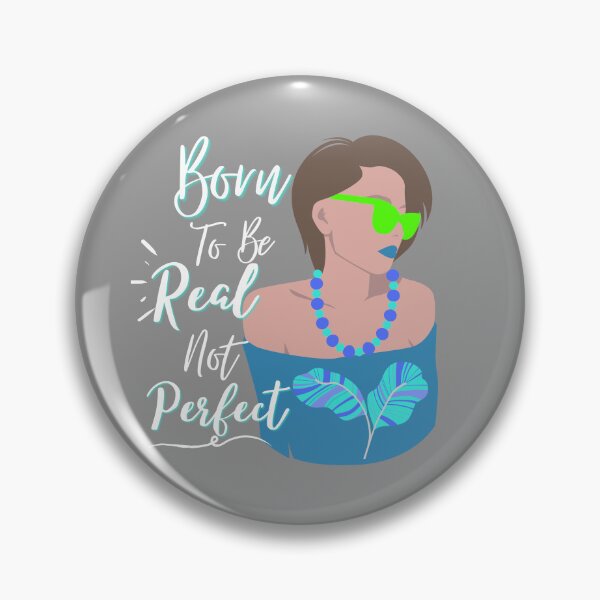 Item preview, You were born to be real not perfect | born to be real not perfect | perfectionist designed and sold by Vicsdesignsart.
