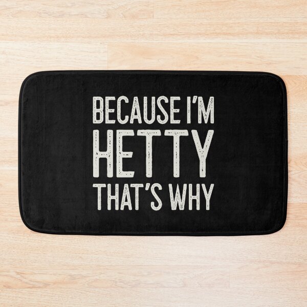 Item preview, Because I’m Hetty That’s Why Funny Personalized Name designed and sold by MariosNydras.