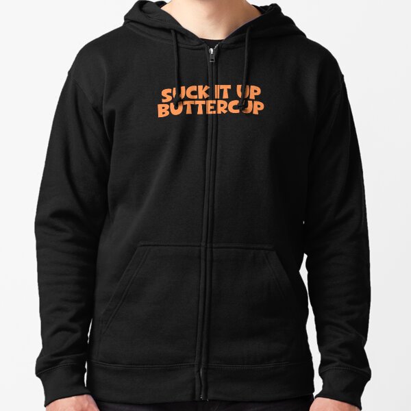 Suck It Up Buttercup Hoodie