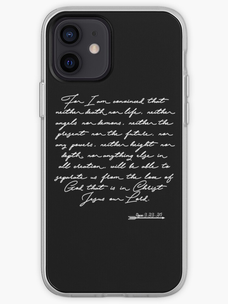 Romans 8 38 39 Manuscript Handwriting Bible Verse Iphone Case By Jakerhodes Redbubble