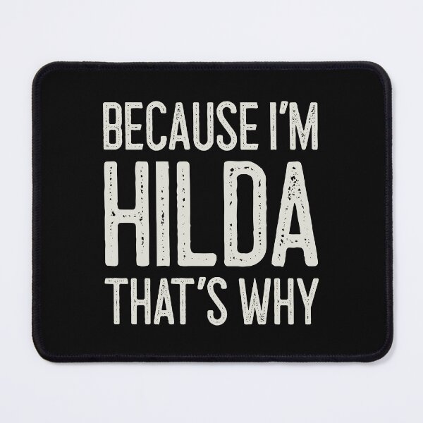 Item preview, Because I’m Hilda That’s Why Funny Personalized Name designed and sold by MariosNydras.