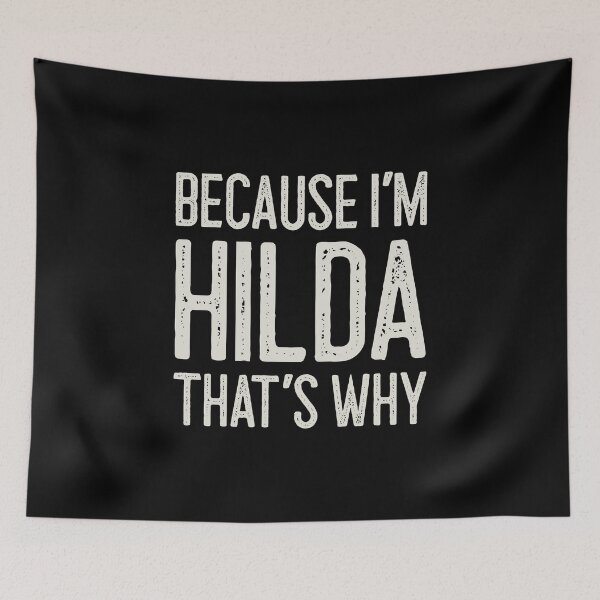Item preview, Because I’m Hilda That’s Why Funny Personalized Name designed and sold by MariosNydras.