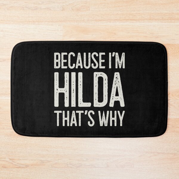 Item preview, Because I’m Hilda That’s Why Funny Personalized Name designed and sold by MariosNydras.