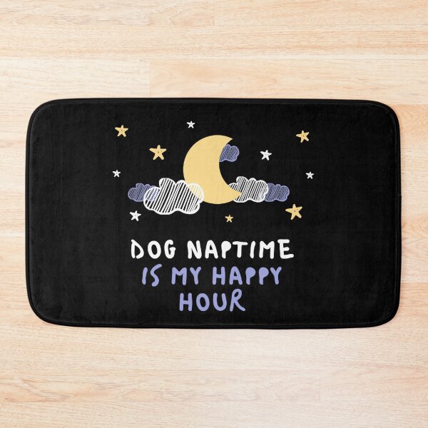 Item preview, Dog Naptime Is My Happy Hour designed and sold by mankelll.