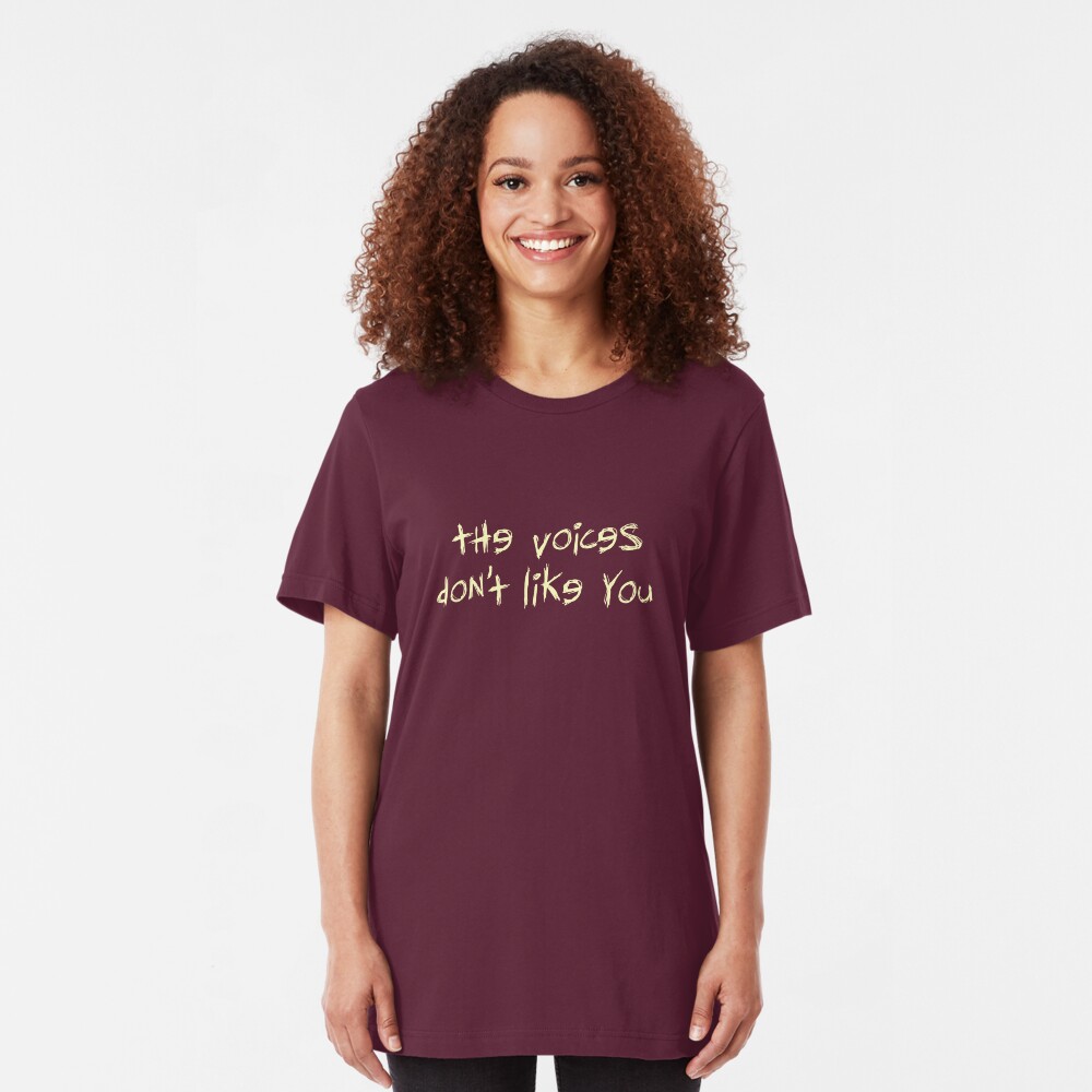Voices Don't Like You Slim Fit T-Shirt