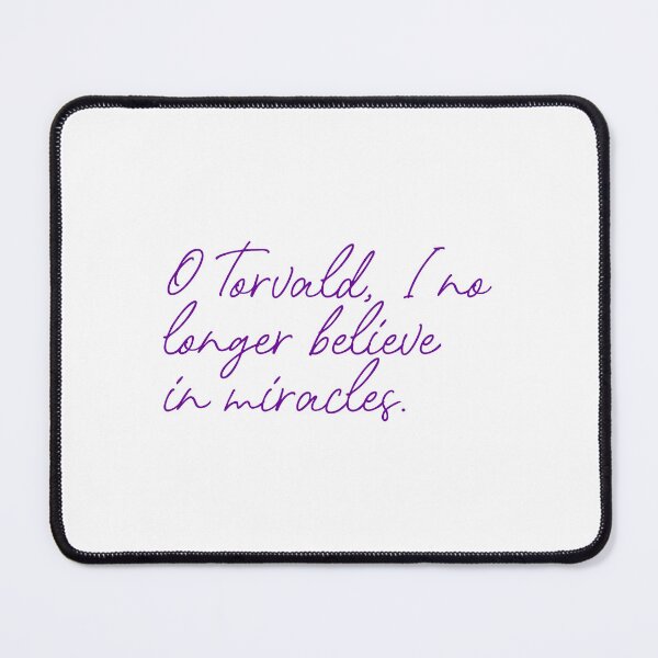 Item preview, A Doll's House Quote - I No Longer Believe in Miracles designed and sold by rissidesigns.
