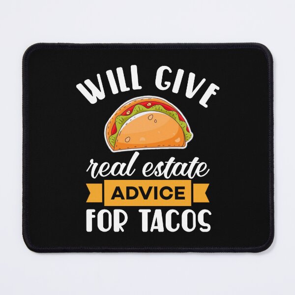 Item preview, Will give real estate advice for tacos. designed and sold by Umiska.