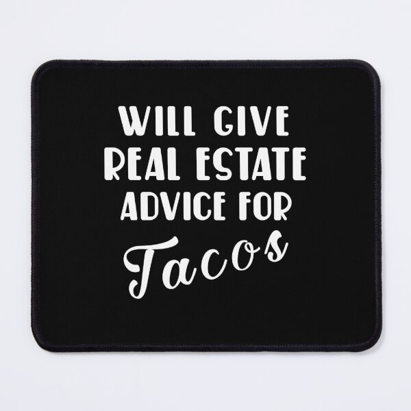 Item preview, Will give real estate advice for tacos. designed and sold by Umiska.