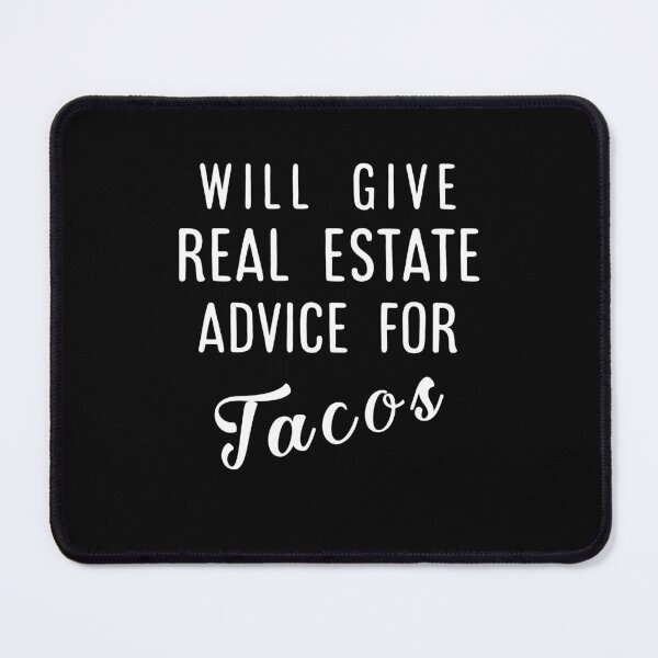 Item preview, Will give real estate advice for tacos. designed and sold by Umiska.