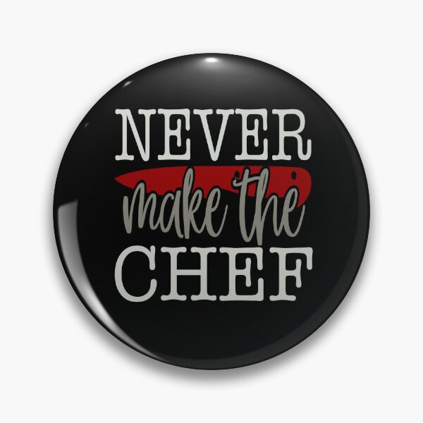 Item preview, Never Make The Chef designed and sold by FOX1999-Design.