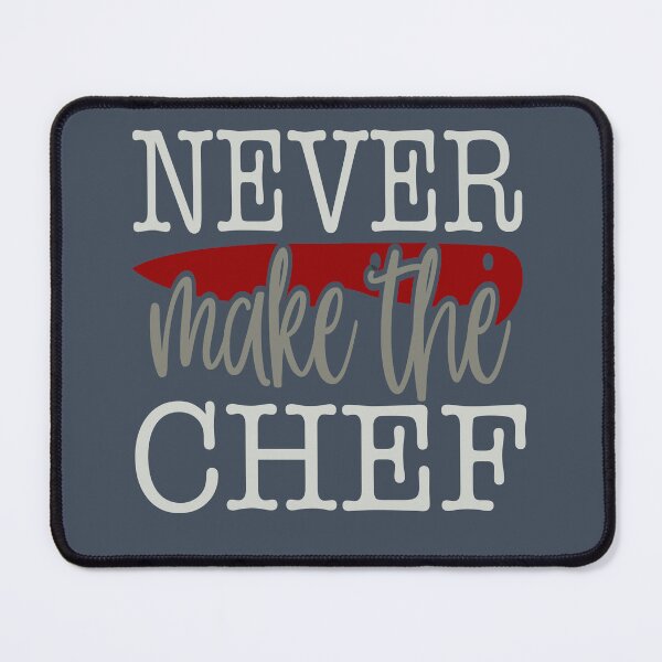 Item preview, Never Make The Chef designed and sold by FOX1999-Design.
