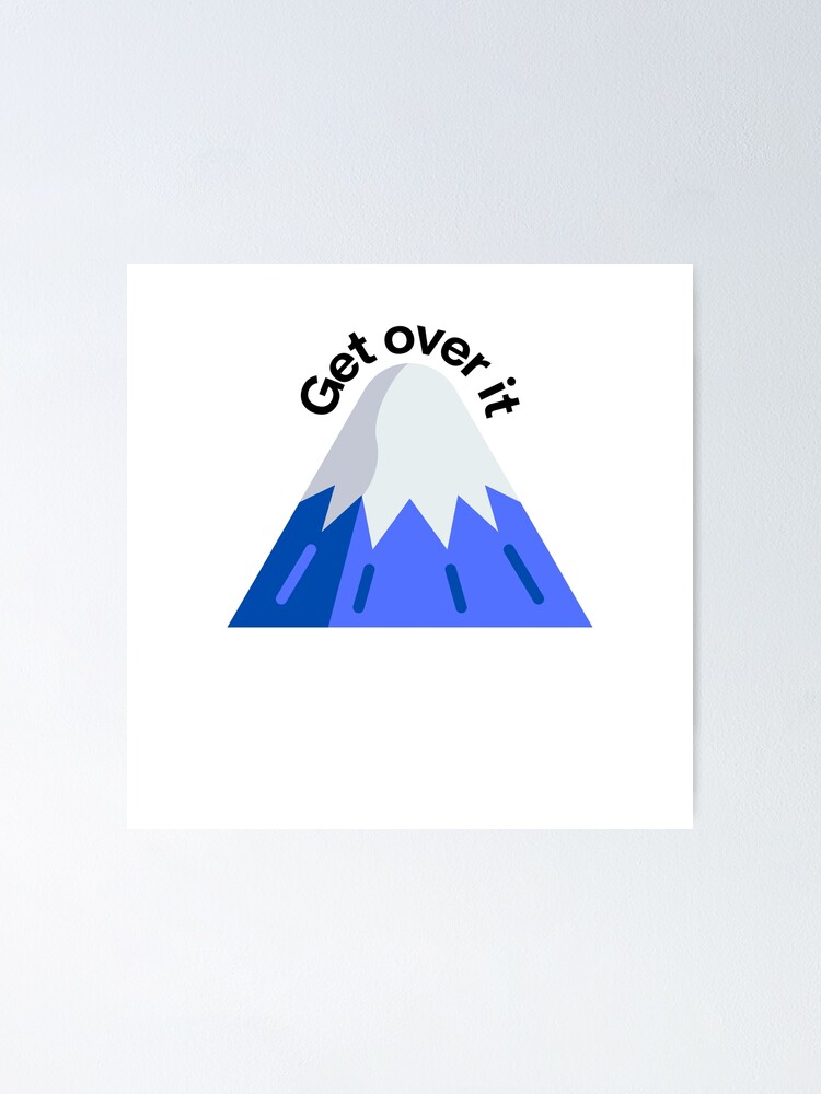 Thumbnail 1 of 3, Poster, Get Over It designed and sold by ShaneinJapan.