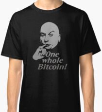 One Whole Bitcoin! Classic T-Shirt
